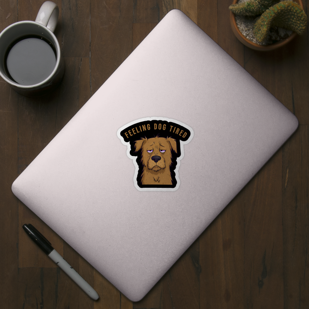 Feeling-Dog-Tired by Creatifly Graphic Tees